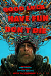 Movie Poster Image for Good Luck, Have Fun, Don't Die