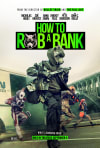 Movie Poster Image for How to Rob a Bank