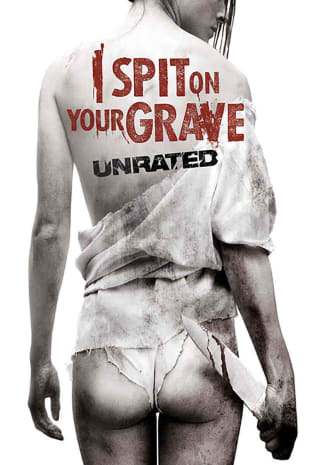 movie poster for I Spit On Your Grave: Unrated