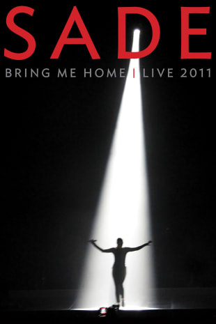 movie poster for Sade: Bring Me Home - Live 2011
