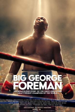 movie poster for Big George Foreman: The Miraculous Story of the Once and Future Heavyweight Champion of the World