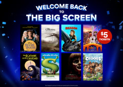 Welcome Back to the Big Screen - $5 Tickets