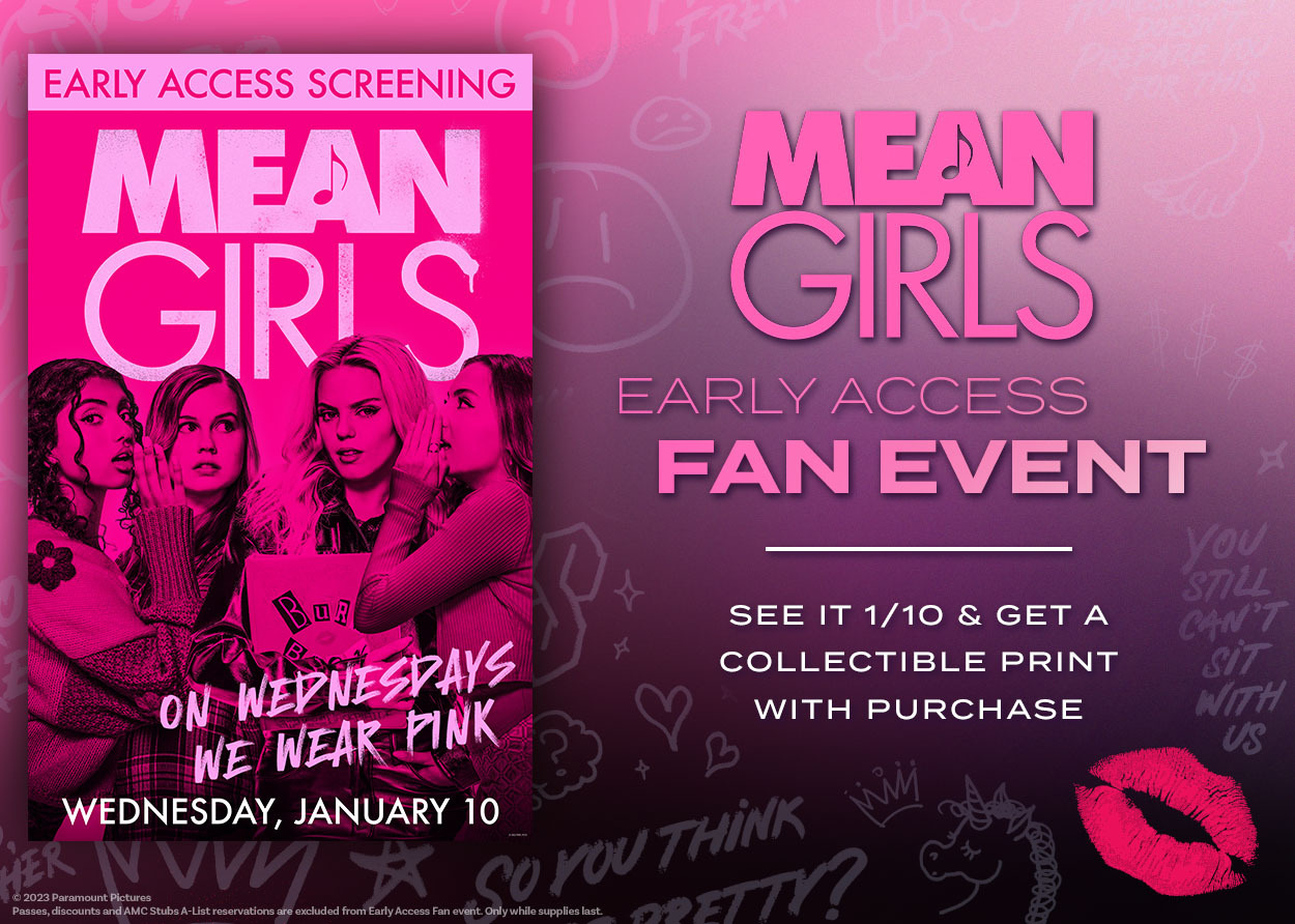 Mean Girls at an AMC Theatre near you.